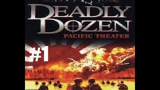 Deadly Dozen 2 Pacific Theater - Mission 1