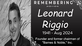 Leonard Riggio : dies at 83, who built “Barnes & Noble, ” inc. into a bookselling empire.