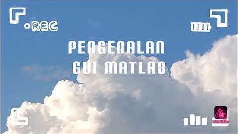 Pengenalan GUI MATLAB | lingkungan kerja GUI MATLAB