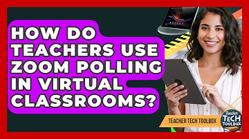 How Do Teachers Use Zoom Polling In Virtual Classrooms? - Teacher Tech Toolbox
