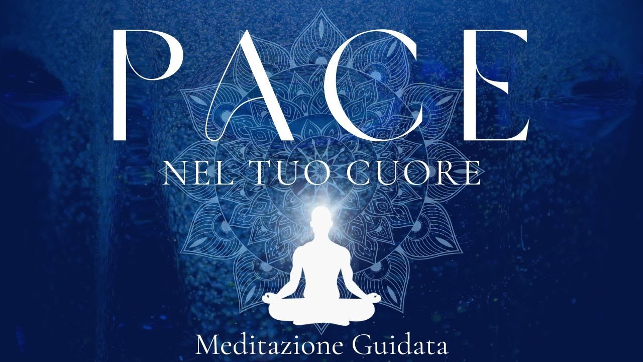 Un po' di Pace per il tuo Cuore - Meditazione Guidata
