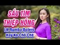 Sầu Tím Thiệp Hồng, Đường Tím Bằng Lăng - LK Rumba Bolero Trữ tình Hay Nhất 2021 - Hay Ko Chỗ Chê