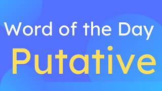 Putative | Meaning + Usage