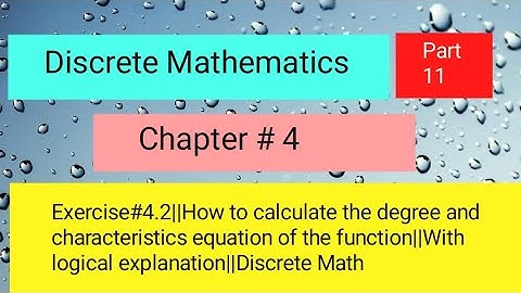 Exercise#4.2||How to calculate the degree &characteristics equation of the function||Discrete Math