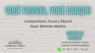 Música Você Passou, Você Dançou! - Compositores Teruel e Marcel - Guia Wilsinho Malícia