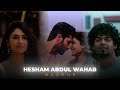 An unexpected mix  hesham abdul wahab songs x anirudh music