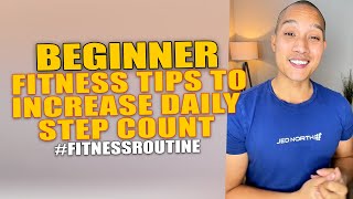 Beginner Fitness Tips to Increase Daily Step Count