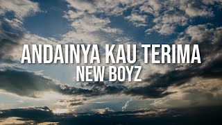 New Boyz - Andainya Kau Terima