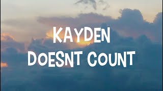 KAYDEN - DOESNT COUNT (Lyrics)
