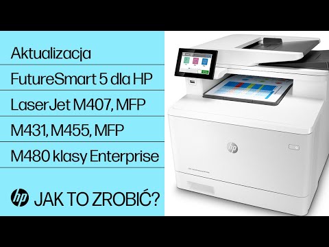 Aktualizacja FutureSmart 5 dla HP LaserJet M407, MFP M431, M455, MFP M480 klasy Enterprise