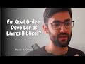 Em Qual Ordem Devo Ler os Livros Bíblicos?