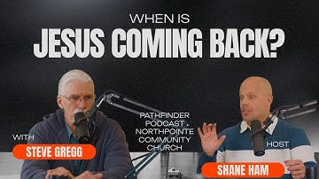 When Is Jesus Coming Back? - Steve Gregg