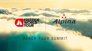 ALPINA WATCHES PARTNERSHIPS ¦ 2019 FREERIDE WORLD TOUR: #REACHYOURSUMMIT
