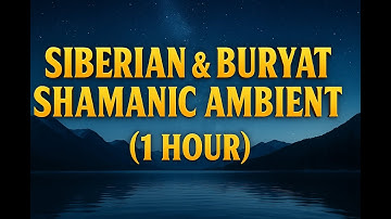 Siberian & Buryat Shamanic Ambient • Deep Ethno Drone for Meditation & Sleep (1 Hour)