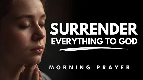 Today, Lord, I Surrender My Heart Completely to You || Morning Prayer || #MorningPrayer