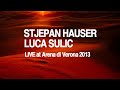 Hauser & Luca ( LIVE at Arena di Verona 2013 )