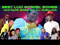 BEST LUO GOSPEL MIX 2022 VOL 2 BY DJ NUELLOR