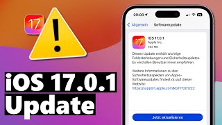 iOS 17.0.1 Update - KRITISCHE Sicherheitslücken & Fehlerbehebungen ⚠️📲