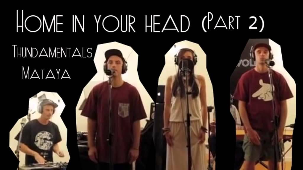 Thundamentals home in your head part 2 feat mataya youtube