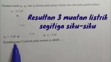 #Fisika #ListrikStatis #HukumCoulomb 6-Menentukan gaya Coulomb 3 muatan pada segitiga siku-siku