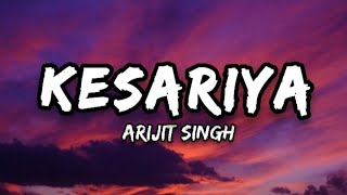 Kesariya (Lyrics) Full Song | Brahmastra | Arijit Singh