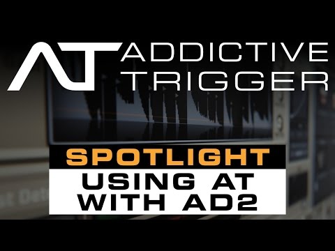 Addictive Trigger Spotlight: Using Addictive Trigger With Addictive Drums 2