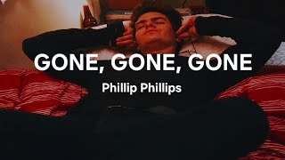 Gone, Gone, Gone - Phillip Phillips (Lyrics)