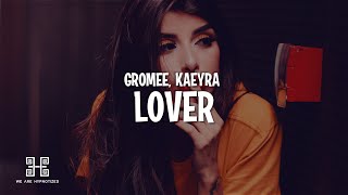 Gromee, Kaeyra - Lover (Lyrics)