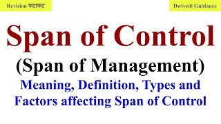 Span of Control, Types of Span of Control, Wide span, Narrow Span, Factors affecting Span of Control