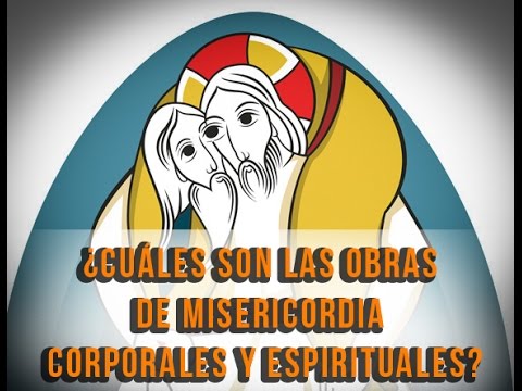 Vídeo: Quines són les set obres de misericòrdia corporals i espirituals?