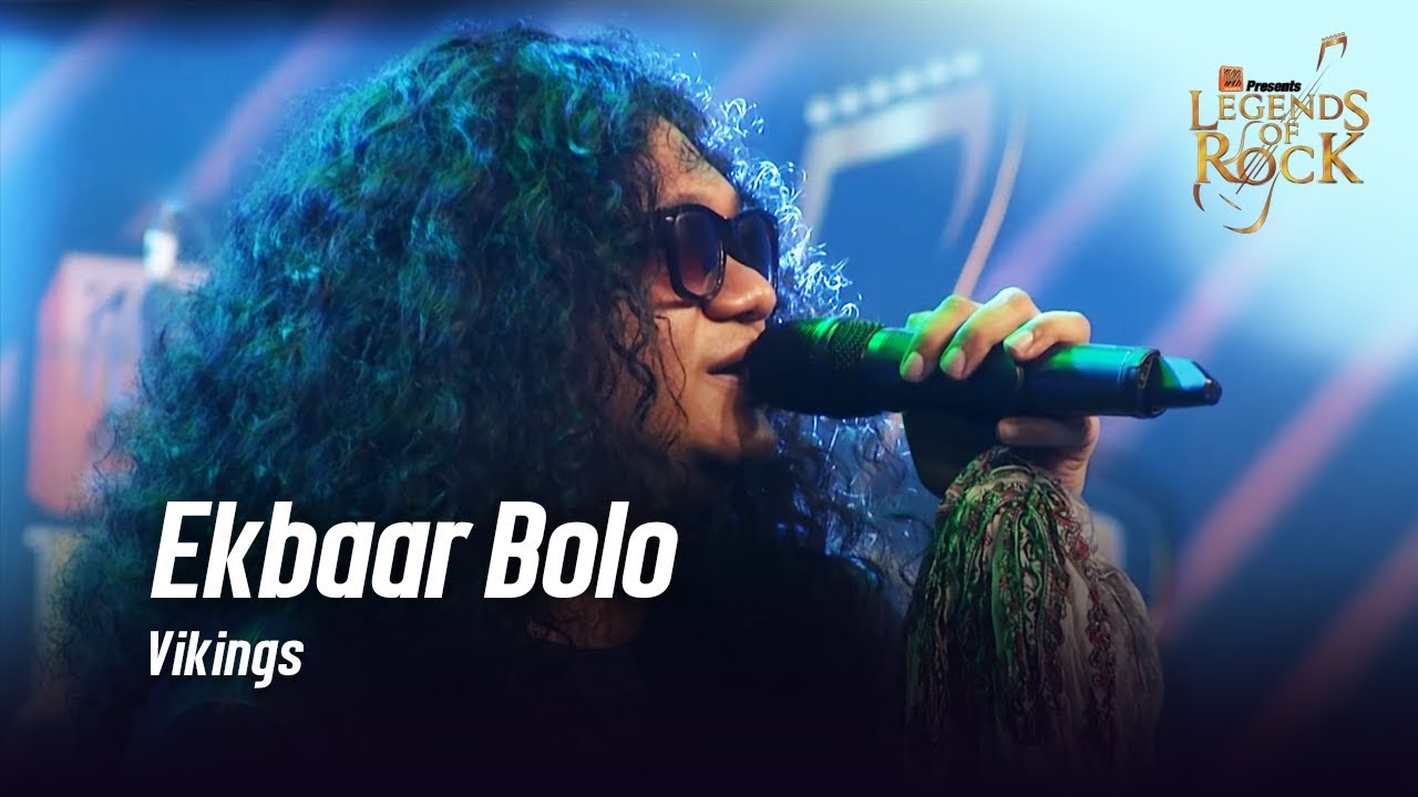 Ekbaar Bolo  Vikings  Banglalink presents Legends of Rock