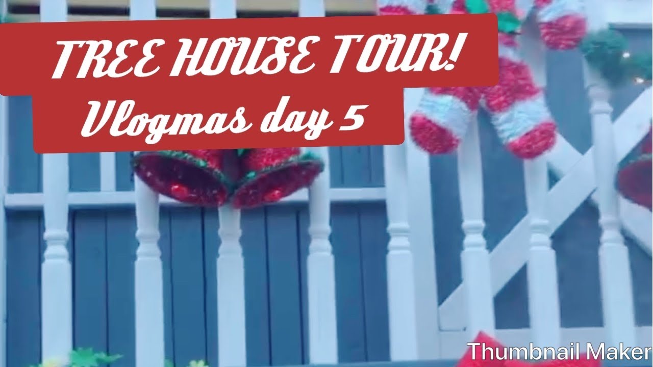 Tree house Christmas tour!!!! Vlogmas day 5 - YouTube