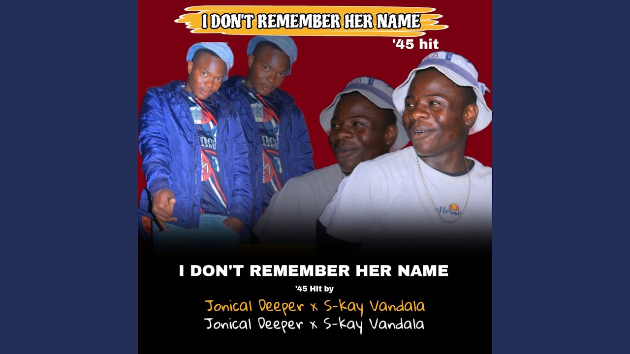 I DON'T REMEMBER HER NAME 45 HIT (feat. S-kay vandala)