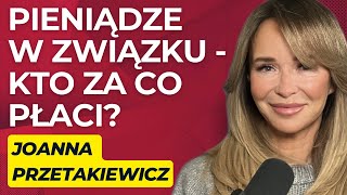 #25 "Pieniądze w związku, kto za co powinien płacić?”- gość: Joanna Przetakiewicz-Rooijens