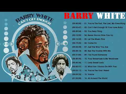 Barry White Greatest Hits Best Songs Of Barry White Full Album Youtube