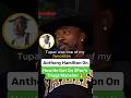 Anthony Hamilton On How He Got On 2Pac’s Thugz Mansion 🔥