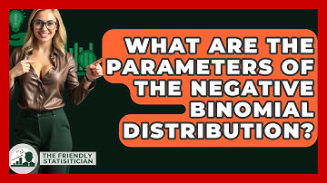 What Are The Parameters Of The Negative Binomial Distribution? - The Friendly Statistician