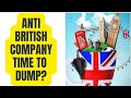 Anti british company  time to dump  british england tourist