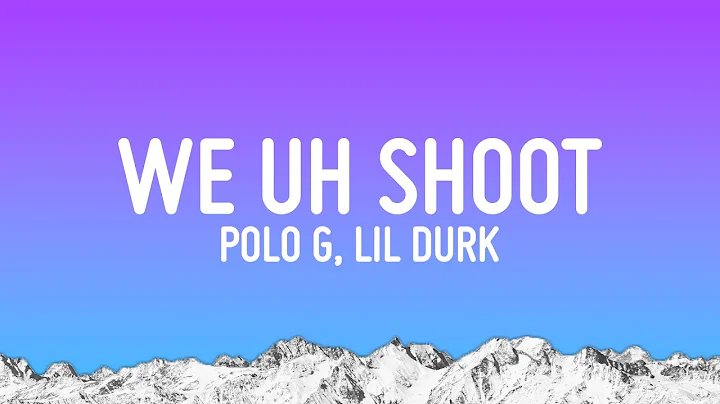 Polo G - We Uh Shoot (Lyrics) ft. Lil Durk