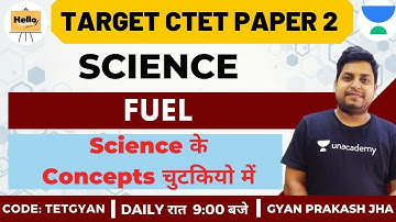 Fuel | Science | Target CTET Paper-2 2020/2021| Gyan Prakash Jha