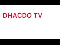 Dhacdo tv