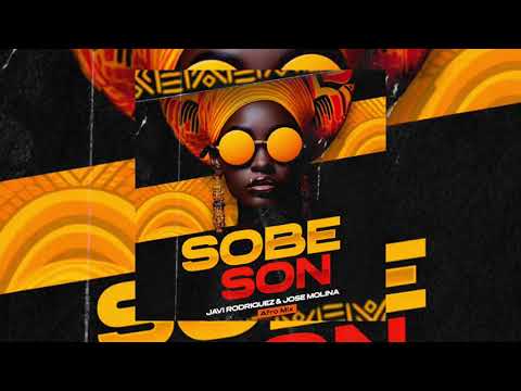 Javi Rodríguez \u0026 José Molina - Sobe Son (Radio edit)