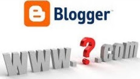 How to Create a Blogger Blog with a Custom Domain Name From Scratch