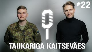 Sõdurilehe podcast | #22 Nooremseersant Taukariga kaitseväes