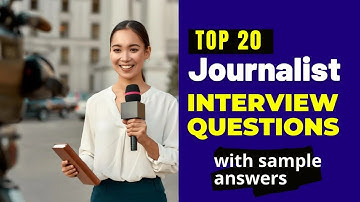 Journalist Interview Questions and Answers for 2025