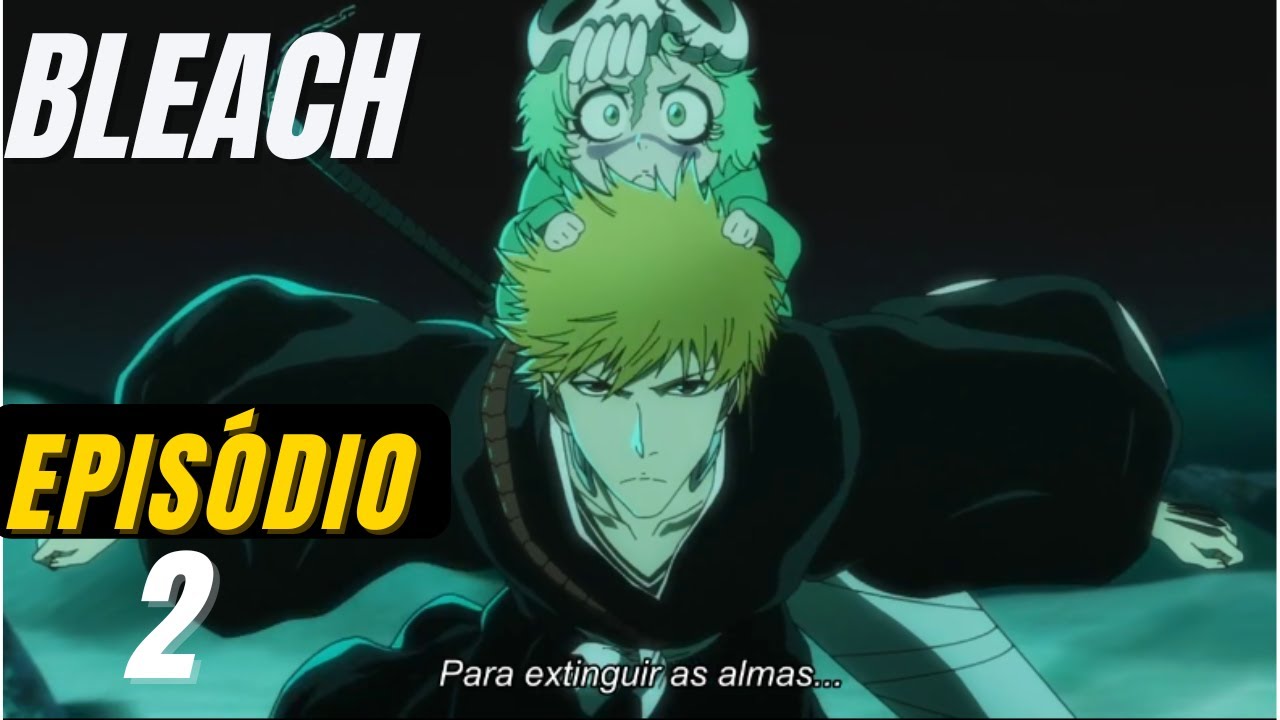 BLEACH BLOOD WAR PARTE 2 EP 2 LEGENDADO PT-BR - DATA E HORA