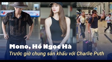 Hà Hồ, MONO tổng duyệt trước giờ đứng chung sân khấu với Charlie Puth