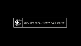 SOUL FOR REAL - CANDY RAIN (REMIX)