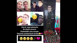 😥😥😥😥🥀🥀🖤 kaş o günlere qayıda bilerdiy ay QARDAŞ 🥀🥀🖤😥😥 çox darxırıq seninçün 😥😥🥀