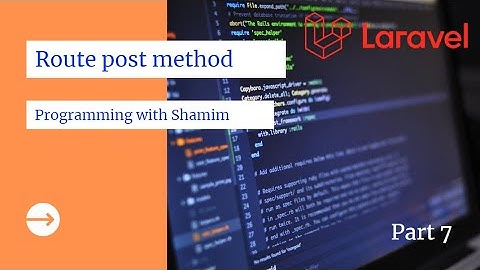 Part 7  Laravel 8 Route Post Method in bangla tutorial __Core 1